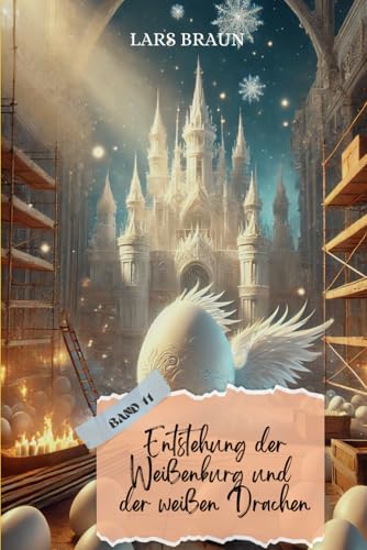 Entstehung der Weißenburg und der weißen Drachen Entstehung der Weißenburg und der weißen Drachen von Independently published
