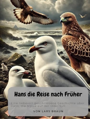 Hans die Reise nach Früher Hans die Reise nach Früher von Independently published