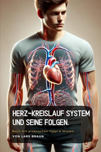 Herz-Kreislauf System und seine Folgen. Herz-Kreislauf System und seine Folgen. von Independently published