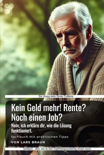 Kein Geld mehr? Rente? Noch einen Job? Kein Geld mehr? Rente? Noch einen Job? von Independently published
