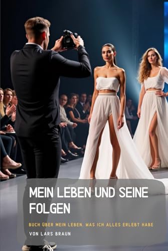 Mein Leben und seine Folgen Mein Leben und seine Folgen von Independently published