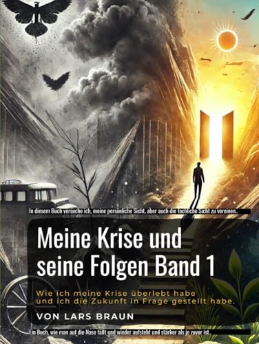 Meine Krise und seine Folgen Band 1 Meine Krise und seine Folgen Band 1 von Independently published