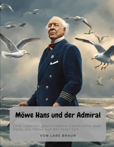 Möwe Hans und der Admiral Möwe Hans und der Admiral von Independently published
