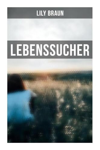Lebenssucher Lebenssucher von Musaicum Books