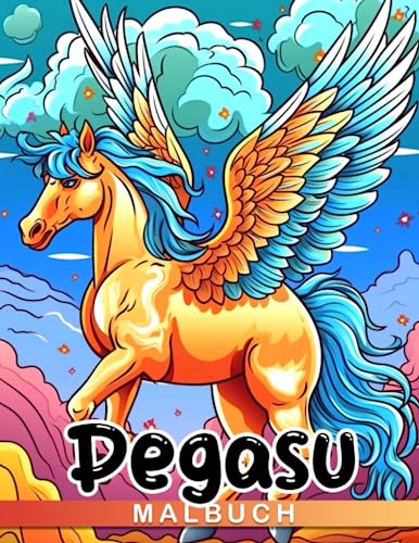 Pegasus Malbuch: 30 Ausmalbilder mit einer beliebten griechischen mythologischen Kreatur. Perfektes Geschenk für alle Altersgruppen zum Ausmalen und Spaß haben.