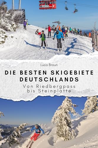 Die besten Skigebiete Deutschlands - Das perfekte Geschenk für Männer und Frauen zu Weihnachten und Geburtstag: Von Riedbergpass bis Steinplatte von FlipFlop