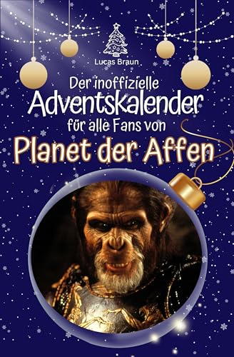 Der inoffizielle Adventskalender für alle Fans von Planet der Affen - 2024