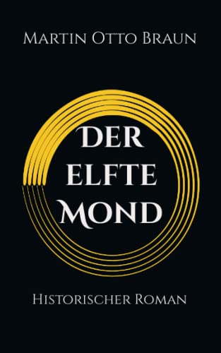 Der elfte Mond: Historischer Roman über den rheinischen Karneval von Independently published