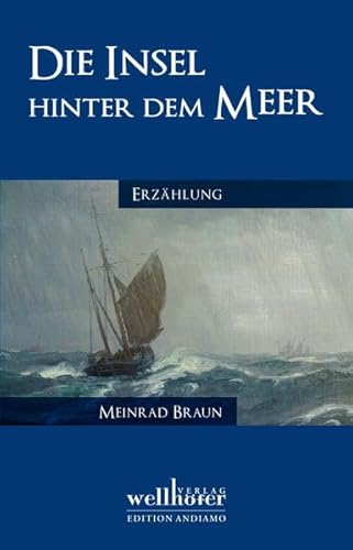 Die Insel hinter dem Meer: Erzählung