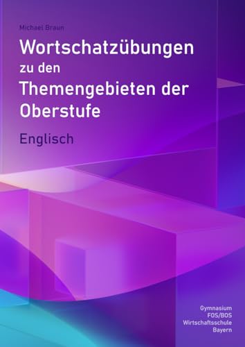 Wortschatzübungen zu den Themen der Oberstufe (Bayern): Englisch