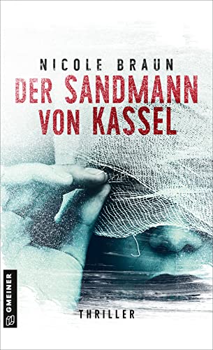 Der Sandmann von Kassel: Thriller (Anwalt Meinhard Petri) (Thriller im GMEINER-Verlag)