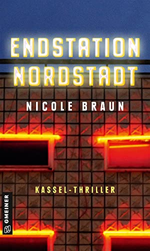 Endstation Nordstadt: Thriller (Thriller im GMEINER-Verlag) (Anwalt Meinhard Petri)