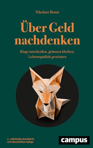 Über Geld nachdenken: Klug entscheiden, gelassen bleiben, Lebensqualität gewinnen von Campus Verlag