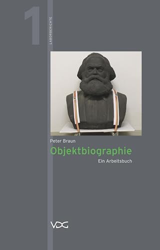 Objektbiographie: Ein Arbeitsbuch (Laborberichte)