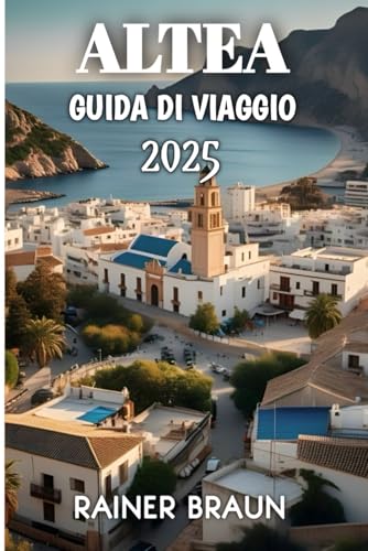 Altea Guida Di Viaggio 2025 von Independently published