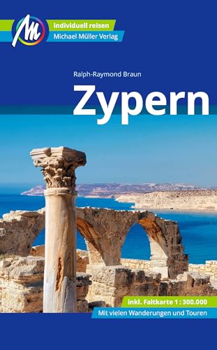 Zypern Reiseführer Michael Müller Verlag: Individuell reisen mit vielen praktischen Tipps (MM-Reisen) von Michael Müller Verlag GmbH