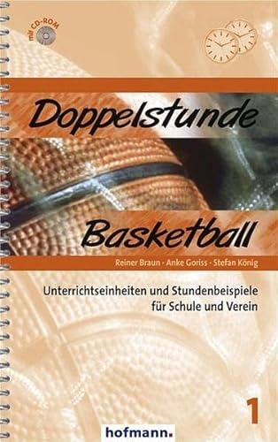 Doppelstunde Basketball: Unterrichtseinheiten und Stundenbeispiele für Schule und Verein (Doppelstunde Sport)