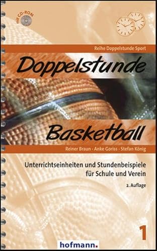 Doppelstunde Basketball: Unterrichtseinheiten und Stundenbeispiele für Schule und Verein (Doppelstunde Sport)