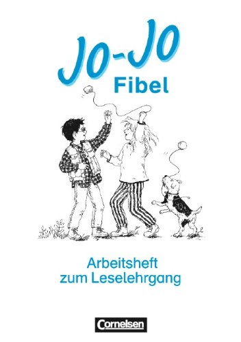 Jo-Jo Fibel - Vergriffene Ausgabe: Jo-Jo Fibel, Leselehrgang und Lesetexte, neue Rechtschreibung, Arbeitsheft zum Leselehrgang von Cornelsen Verlag