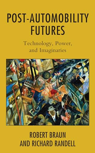 Post-automobility Futures: Technology, Power, and Imaginaries