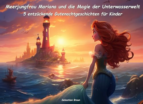 Meerjungfrau Mariana und die Magie der Unterwasserwelt: Fünf Gutenachtgeschichten für Kinder (Zauberhafte Gutenacht-Geschichten für Kinder)