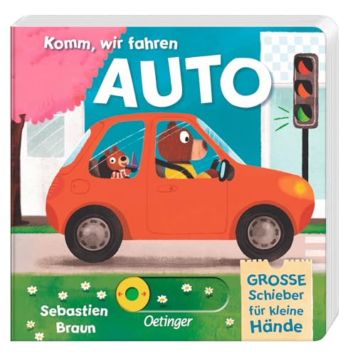 Komm, wir fahren Auto: Hochwertiges Pappbilderbuch mit stabilen Schiebe- und Drehelementen; mit liebevollen Reimen und Illustrationen für Kinder ab 2 Jahren (Komm, wir fahren los)