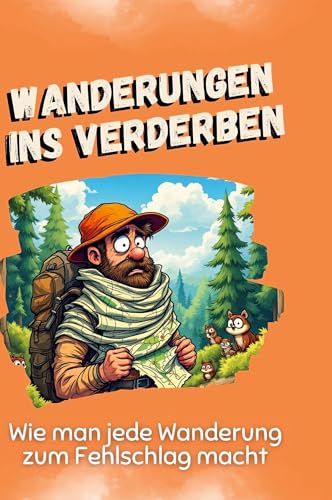 Wanderungen ins Verderben: Wie man jede Wanderung zum Fehlschlag macht von FlipFlop