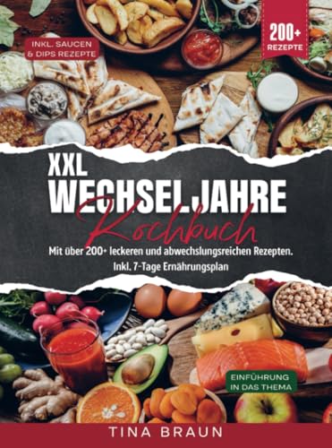 XXL Wechseljahre Kochbuch: Mit über 200+ leckeren und abwechslungsreichen Rezepten. Inkl. 7-Tage Ernährungsplan von Bookmundo