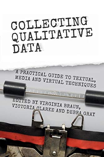 Collecting Qualitative Data: A Practical Guide to Textual, Media and Virtual Techniques von Cambridge University Press