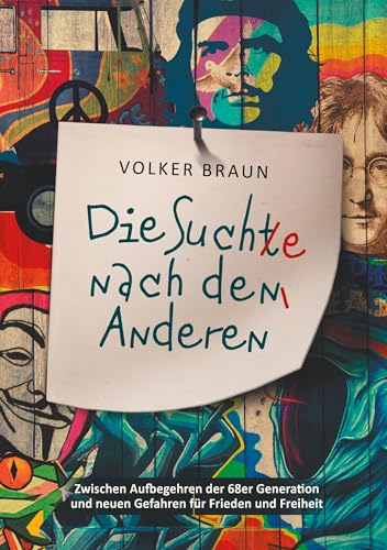Die Suche nach dem Anderen: Zwischen Aufbegehren der 68er Generation und neuen Gefahren für Frieden und Freiheit von BoD – Books on Demand