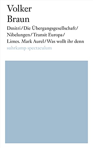 Dmitri/Die Übergangsgesellschaft/Nibelungen/Transit Europa/Limes. Mark Aurel/Was wollt ihr denn Dmitri/Die Übergangsgesellschaft/Nibelungen/Transit Europa/Limes. Mark Aurel/Was wollt ihr denn