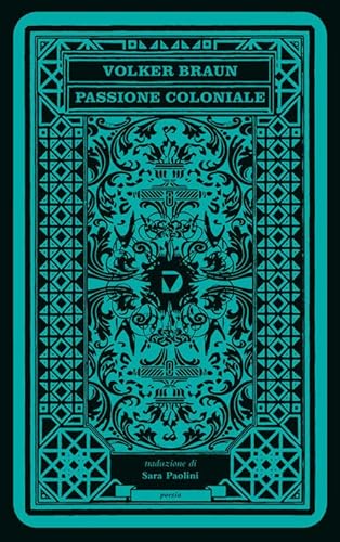 Passione coloniale. Testo tedesco a fronte (Poesia) von Del Vecchio Editore