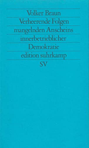 Verheerende Folge mangelnden Anscheins innerbetrieblicher Demokratie: Schriften Verheerende Folge mangelnden Anscheins innerbetrieblicher Demokratie: Schriften