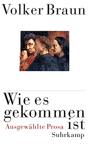 Wie es gekommen ist: Ausgewählte Prosa von Suhrkamp Verlag