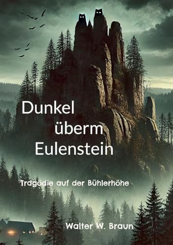 Dunkel überm Eulenstein: Tragödie auf der Bühlerhöhe von Books on Demand