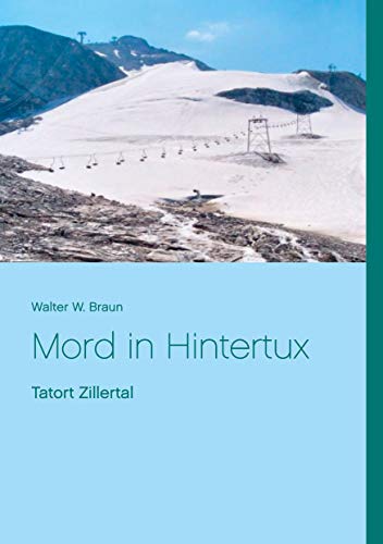 Mord in Hintertux: Tatort Zillertal