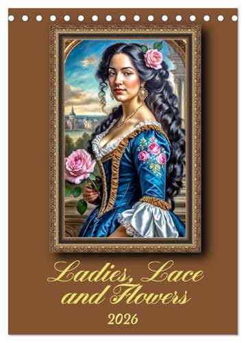 Ladies, Lace and Flowers (Desk Calendar 2026 DIN A5 portrait), CALVENDO 12 Month DeskCalendar: Representative Baroque portraits von Calvendo