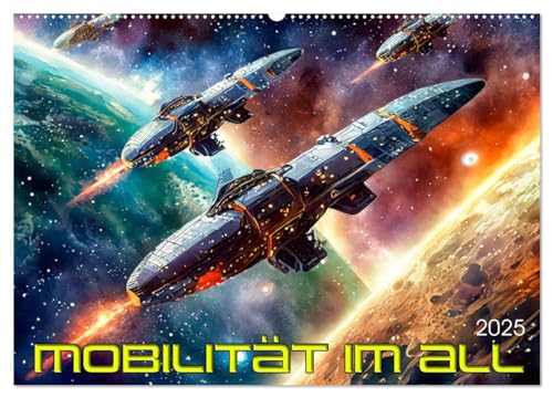 Mobilität im All (Wandkalender 2025 DIN A2 quer), CALVENDO Monatskalender