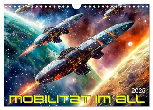 Mobilität im All (Wandkalender 2025 DIN A4 quer), CALVENDO Monatskalender: Verkehr im interplanetaren Raum von Calvendo
