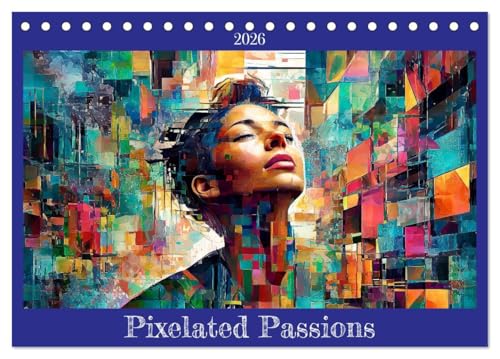 Pixelated Passions (Desk Calendar 2026 DIN A5 landscape), CALVENDO 12 Month DeskCalendar: Emotions in Glitch Art von Calvendo