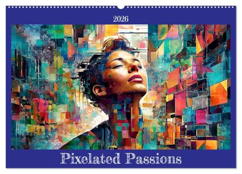 Pixelated Passions (Wall Calendar 2026 DIN A2 landscape), CALVENDO 12 Month Wall Calendar: Emotions in Glitch Art von Calvendo