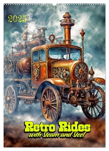 Retro Rides with Steam and Steel (Wall Calendar 2025 DIN A2 portrait), CALVENDO 12 Month Wall Calendar: Time Traveler¿s Transport von Calvendo
