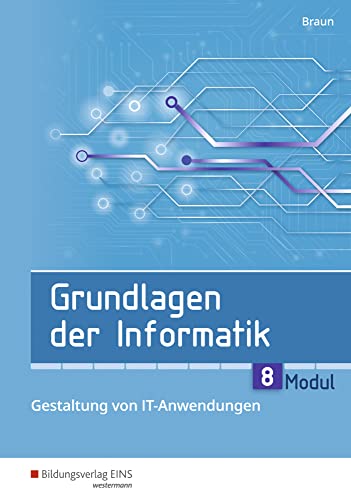 Grundlagen der Informatik: Modul 8: Gestaltung von IT-Anwendungen Schulbuch von Westermann Berufliche Bildung