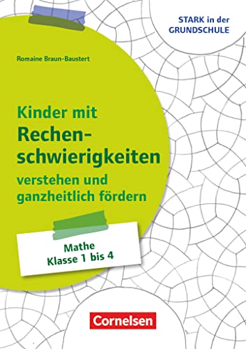 Stark in der Grundschule - Mathe - Klasse 1-4: Kinder mit Rechenschwierigkeiten ganzheitlich verstehen und fördern - Buch mit Kopiervorlagen von Cornelsen Vlg Scriptor