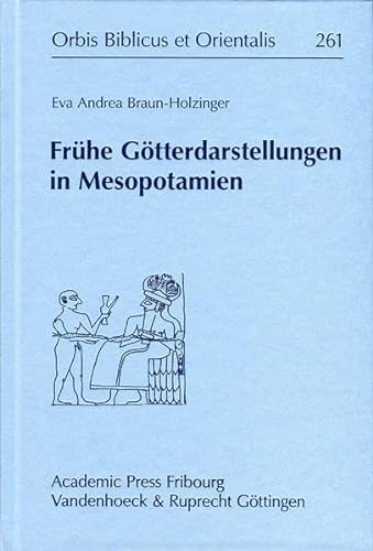 Frühe Götterdarstellungen in Mesopotamien (Orbis Biblicus et Orientalis, Band 261) von Vandenhoeck and Ruprecht