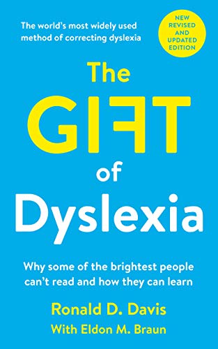 The Gift of Dyslexia: Why Some of the Brightest People Can't Read and How They Can Learn von Profile Books