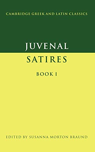 Juvenal: Satires Book I (Cambridge Greek and Latin Classics)