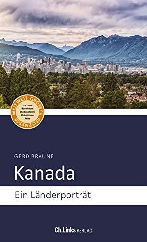 Kanada: Ein Länderporträt (Länderporträts) von Ch. Links Verlag