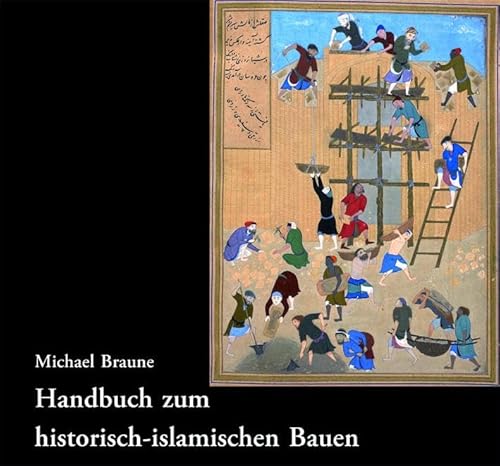 Handbuch zum historisch-islamischen Bauen Handbuch zum historisch-islamischen Bauen von Phoibos-Vlg