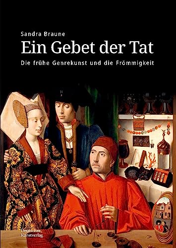 Ein Gebet der Tat: Die frühe Genrekunst und die Frömmigkeit von Deutscher Kunstverlag (DKV)